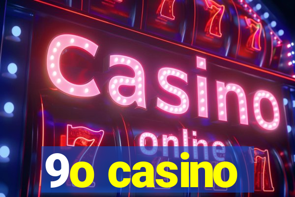 9o casino